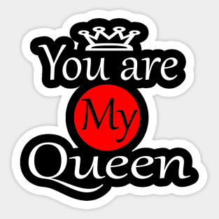 You are my queen Sticker